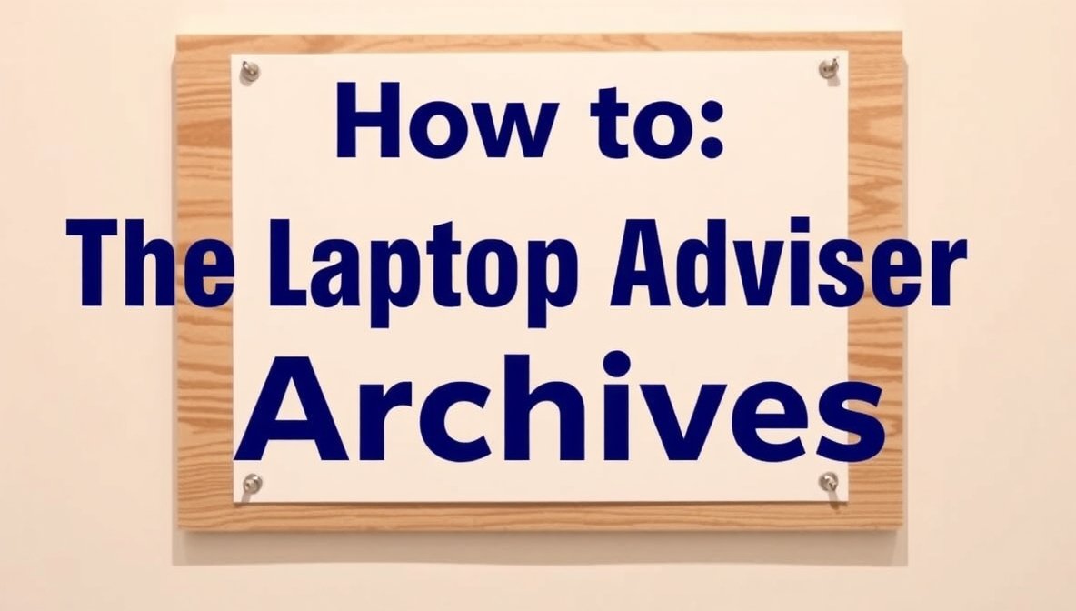 how to thelaptopadviser archives